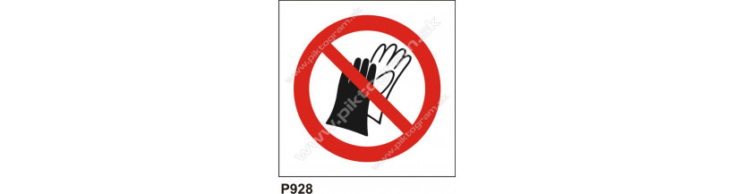 Zákaz používať ochranné rukavice - bezpečnostná značka